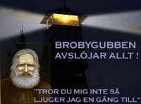 Brobygubben avslöjar allt